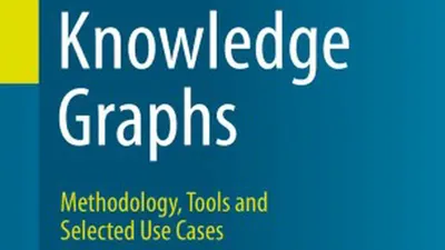 Knowledge Graphs: Methodology, Tools and Selected Use Cases featured image
