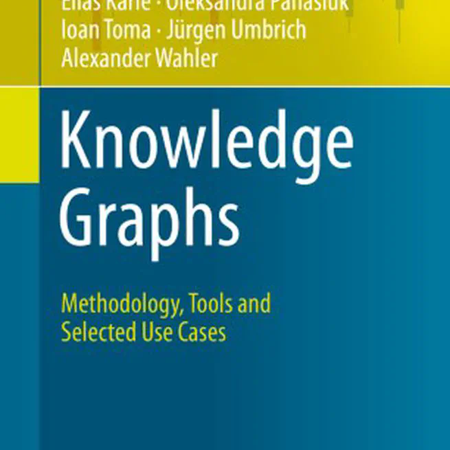 Knowledge Graphs: Methodology, Tools and Selected Use Cases